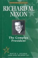 Cover of: Richard M. Nixon: the complex president