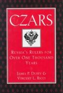 Cover of: Czars: Russia's rulers for more than one thousand years