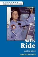 Cover of: Sally Ride: Astronaut (Ferguson Career Biographies)