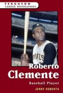 Roberto Clemente : baseball player