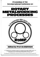 Proceedings of the 3rd International Conference on Rotary Metalworking Processes : 8-10 September 1984 Kyoto, Japan : an international event organised in Japan by the Organising Committee of ROMP3 joi