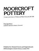 Moorcroft pottery : a guide to the pottery of William and Walter Moorcrooft, 1897-1986
