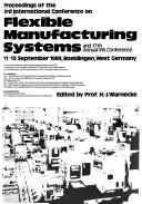 Proceedings of the 3rd International Conference on Flexible Manufacturing Systems and 17th Annual IPA Conference, 11-13 September 1984, Boeblingen, West Germany
