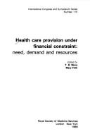 Health care provision under financial constraint : need, demand and resources