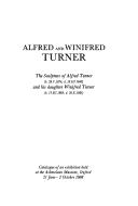 Alfred and Winifred Turner : the sculpture of Alfred Turner and his daughter Winifred Turner : Catalogue of an exhibition held at the Ashmolean Museum, Oxford, 21 June - 2 October 1988