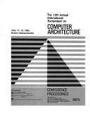 12th International Symposium on Computer Architecture (International Symposium on Computer Architecture//Proceedings) by Mass.) International Symposium on Computer Architecture (12th : 1985 : Boston