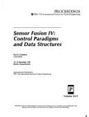 Cover of: Sensor Fusion IV: Control Paradigms and Data Structures : 12-15 November 1991 Boston, Massachusetts (Spie Proceedings, Vol 1611)