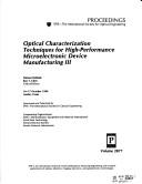 Optical Characterization Techniques for High-Performance Microelectronic Device Manufacturing III by Damon Debusk