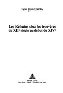 Les Refrains Chez Les Trouveres Du Xiie Siecle Au Debut Du Xive (American University Studies, Series II) by Eglal Doss-Quinby