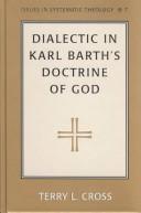 Cover of: Dialectic in Karl Barth's Doctrine of God (Issues in Systematic Theology, Vol. 7)