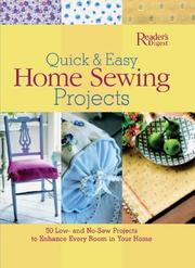 Quick & easy home sewing projects : 50 low-and no-sew projects to accent every room in your home