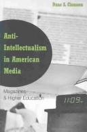Cover of: Anti-Intellectualism in American Media: Magazines & Higher Education (Higher ed, V. 11)