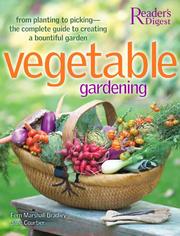 Cover of: Vegetable gardening: from planting to picking : the complete guide to creating a bountiful garden