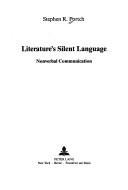 Cover of: Literature's Silent Language: Nonverbal Communication (American University Studies IV)