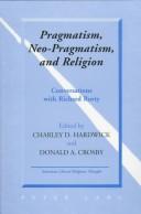 Cover of: Pragmatism, neo-pragmatism, and religion: conversations with Richard Rorty