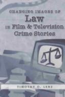 Changing Images of Law in Film & Television Crime Stories (Politics, Media & Popular Culture, V. 7.) by Timothy O. Lenz