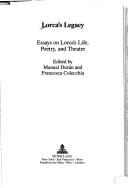Cover of: Lorca's Legacy: Essays on Lorca's Life, Poetry, and Theatre (American University Studies Series II, Romance Languages and Literature)