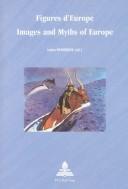 Figures d'Europe = Images and myths of Europe