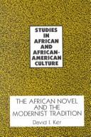 Cover of: The African novel and the modernist tradition by David I. Ker