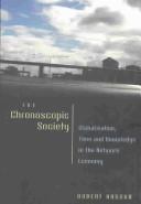 Cover of: The Chronoscopic Society: Globalization, Time and Knowledge in the Network Economy (Digital Formations)