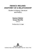 France-Ireland : anatomy of a relationship : studies in history, literature and politics