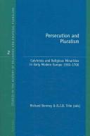 Cover of: Persecution and Pluralism: Calvinists and Religious Minorities in Early Modern Europe 1550-1700 (Studies in the History of Religious and Political Pluralism)