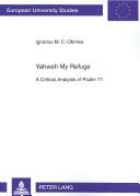 Cover of: Yahweh My Refuge: A Critical Analysis of Psalm 71 (Europäische Hochschulschriften)