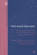 Faith-based radicalism : Christianity, Islam and Judaism between constructive activism and destructive fanaticism