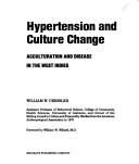Cover of: Hypertension & Culture Change: Acculturation & Disease in the West Indies