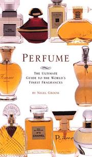 Cover of: Perfume: the ultimate guide to the world's finest fragrances