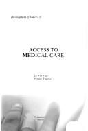 Cover of: Development of indices of access to medical care