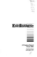 Cover of: The World Bank and the Environment: A Progress Report, Fiscal 1991