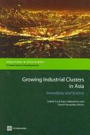Cover of: Growing Industrial Clusters in Asia: Serendipity and Science (Directions in Development)