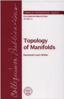 Cover of: Topology of Manifolds (Colloquium Publications (Amer Mathematical Soc)) by Raymond Louis Wilder
