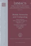Cover of: Mobile Networks and Computing: Dimacs Workshop, Mobile Networks and Computing, March 25-27, 1999, Dimacs Center (Dimacs Series in Discrete Mathematics and Theoretical Computer Science)
