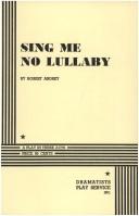 Cover of: Sing Me No Lullaby. by Robert Ardrey