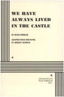 Cover of: We Have Always Lived in a Castle (Play Script) | Shirley Jackson