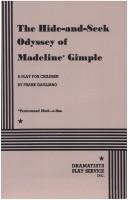 Cover of: The Hide and Seek Odyssey of Madeline Gimple. by Frank Gagliano