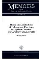 Cover of: Theory & Applications of Holomorphic Functions on Algebraic Varieties Over Arbitrary Ground Fields (Memoirs of the American Mathematical Society)