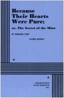Cover of: Because Their Hearts Were Pure or, The Secret of the Mine. by Cary Morland, Morland Cary