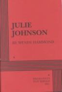 Cover of: Julie Johnson. by Wendy Hammond