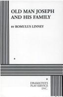 Cover of: Old Man Joseph and His Family. by Romulus Linney