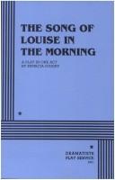 Cover of: The Song of Louise in the Morning.