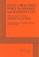 Cover of: Such a Beautiful Voice Is Sayeda's and Karima's City by Yussef El Guindi