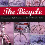 Cover of: The bicycle: boneshakers, highwheelers, and other celebrated cycles