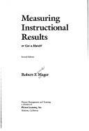 Cover of: Measuring instructional results, or, Got a match? by Robert Frank Mager