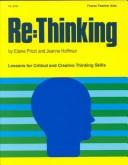 Cover of: Re Thinking: Lessons for Critical and Creative Thinking Skills