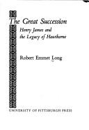 Cover of: The Great Succession by Robert Emmet Long