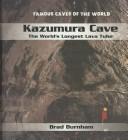 Cover of: Kazumura Cave: The World's Longest Lava Tube (Famous Caves of the World)