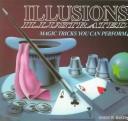 Cover of: Illusions Illustrated: A Professional Magic Show for Young Performers